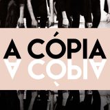 Axpress-Arte estreia “A Cópia”